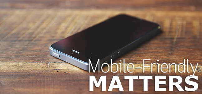 Mobile-Friendly Matters